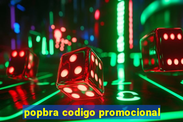 popbra codigo promocional